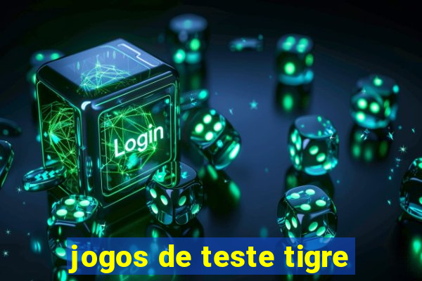 jogos de teste tigre